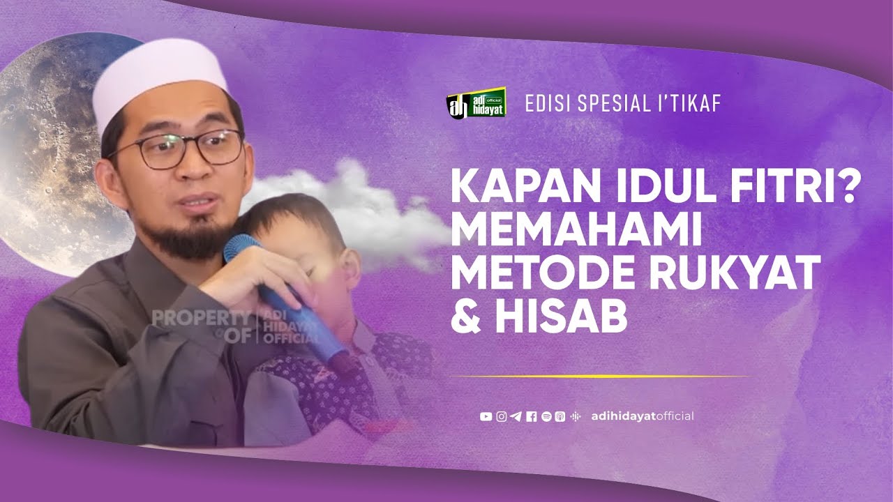 Kapan Idul Fitri 1444 H? Memahami Metode Rukyat dan Hisab - Ustadz Adi Hidayat