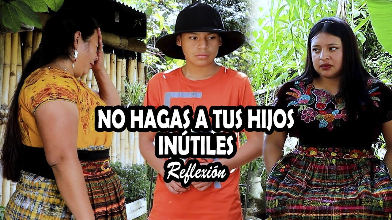 NO HAGAS A TUS HIJOS INÚTILES Reflexión
