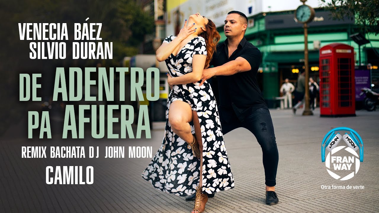 DE ADENTRO PA AFUERA 🎶 Bachata Remix DJ John Moon 🎶 Venecia Baez & Silvio Duran