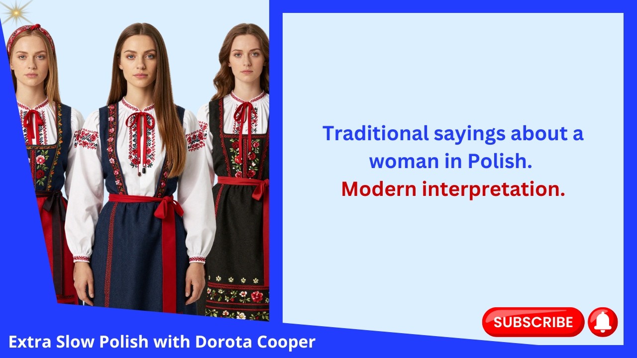 Traditional sayings about a woman in Polish. Modern interpretation.