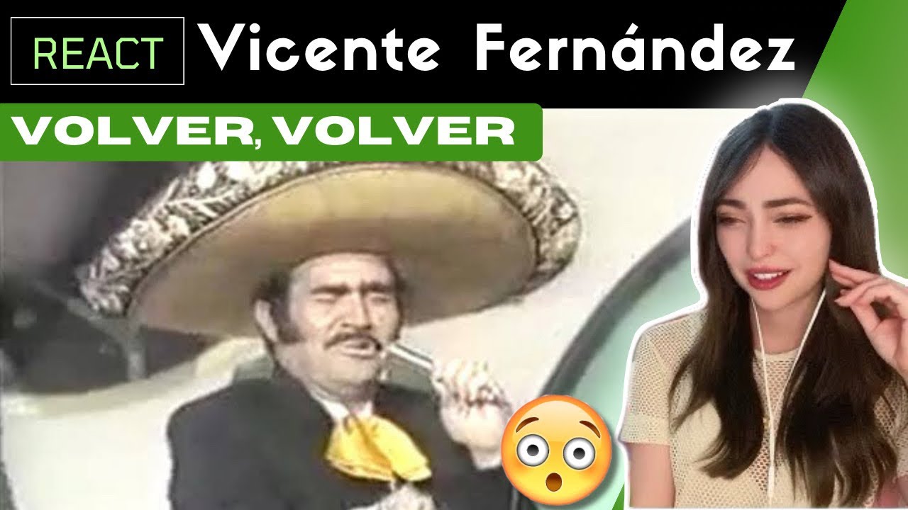 FIRST TIME REACTING!! VICENTE FERNÁNDEZ - VOLVER, VOLVER
