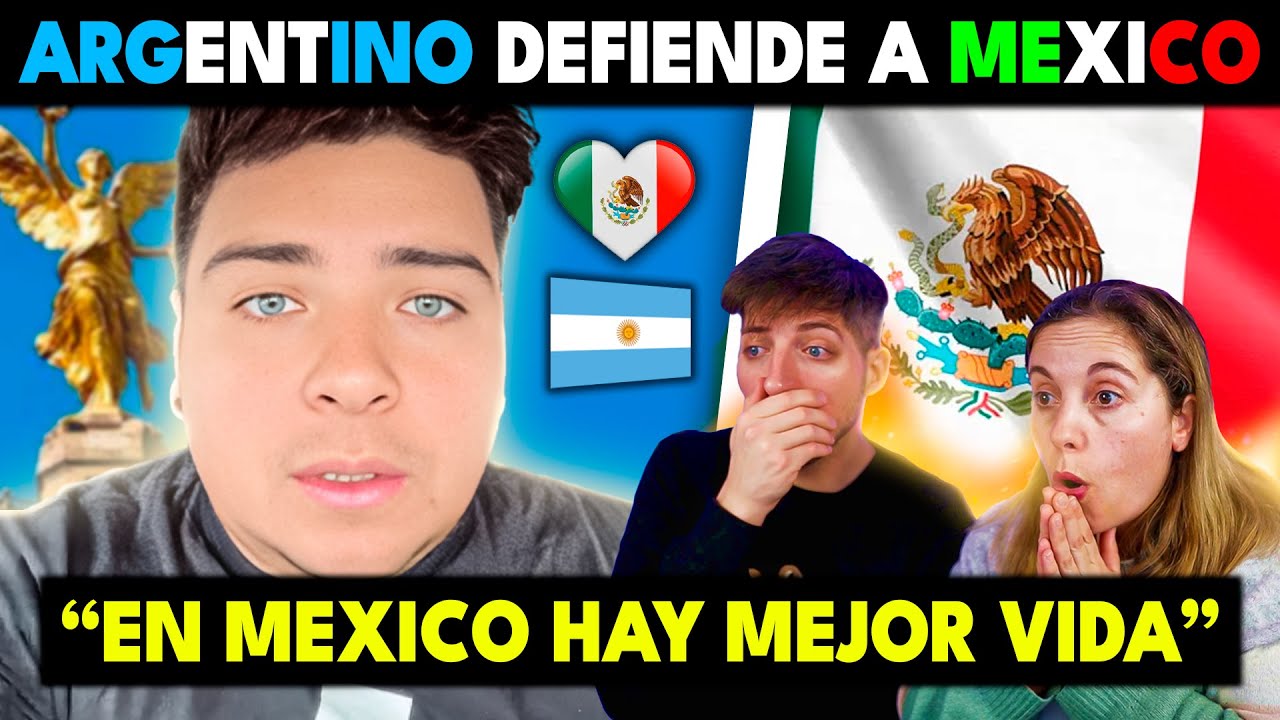 🇲🇽 ARGENTINO CALLA a ARGENTINOS QUE CRITICAN a LOS MEXICANOS Y ODIAN a MÉXICO | YA ES MEXICANO