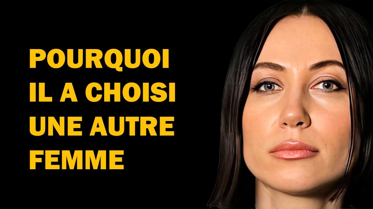 Pourquoi un homme a choisi une autre femme et est parti