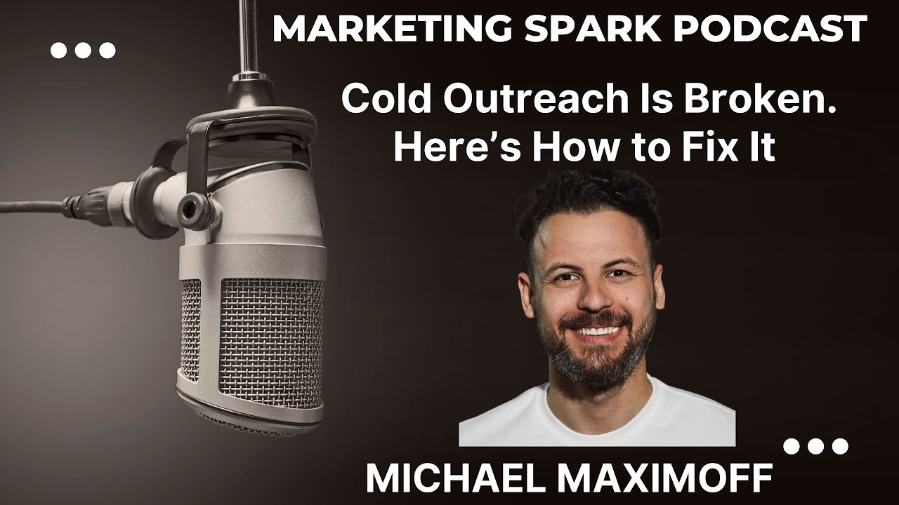 Cold Outreach Is Broken — Here’s How to Fix It with Michael Maximoff (Belkins)