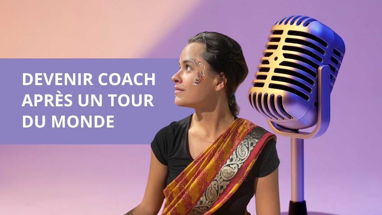 Devenir coach après un tour du monde, Aïnhoa nous raconte - Épisode 6