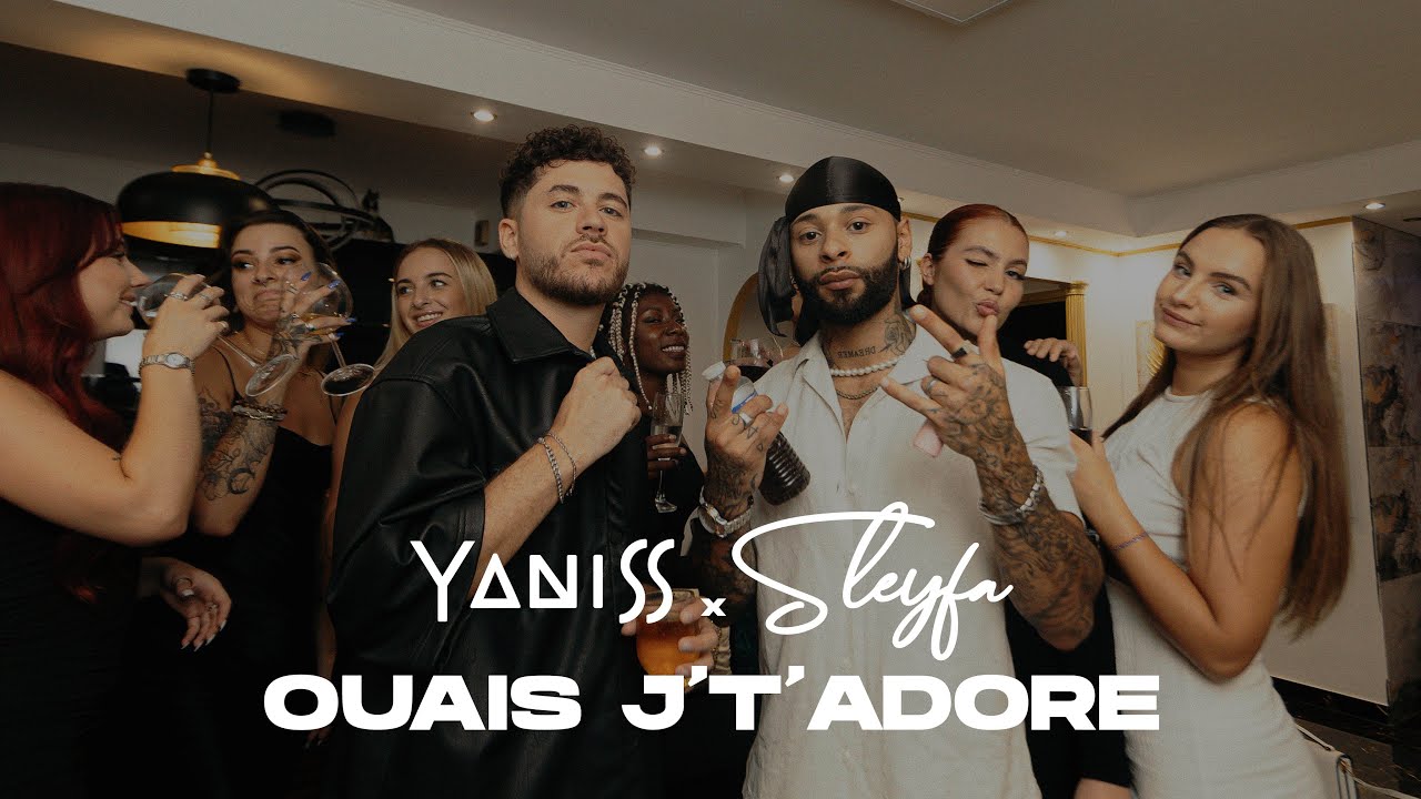 YANISS x Sleyfa - Ouais J’t’adore [Clip Officiel]