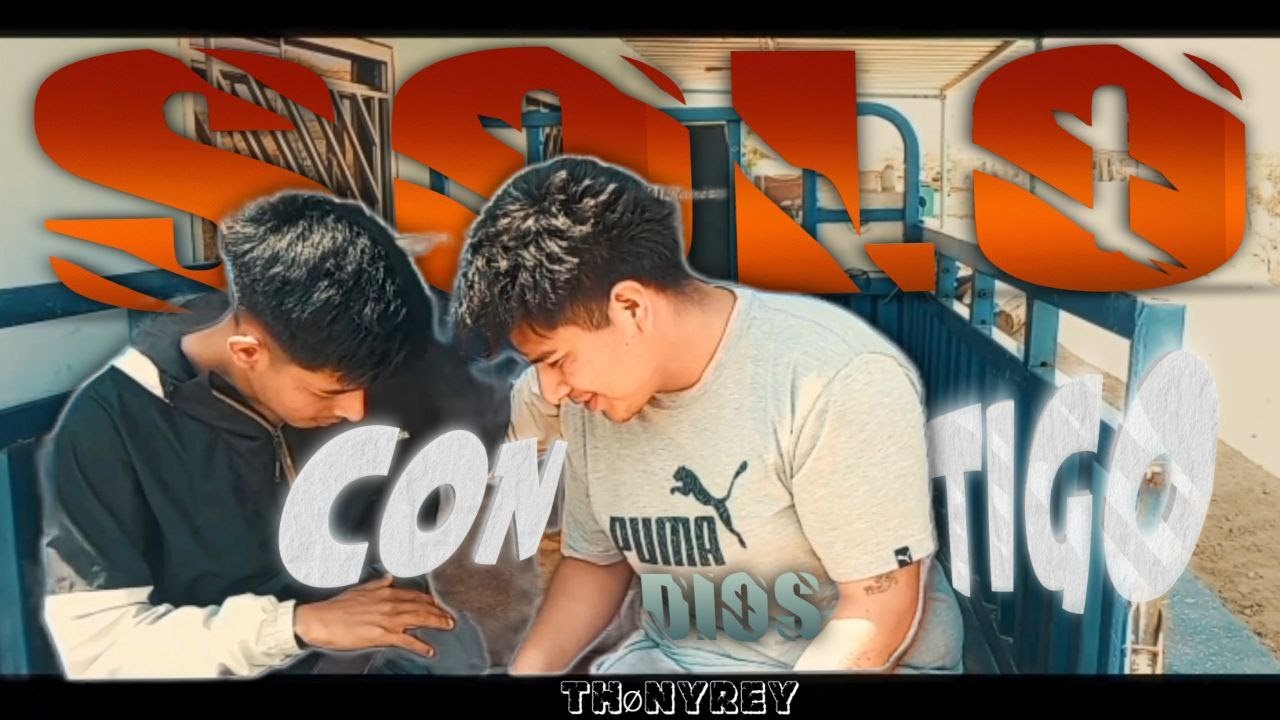 Solo Contigo - Thønyrey  (Video Music Oficial)   | Las que thøny no iva a sacar (CAPITULO 2)