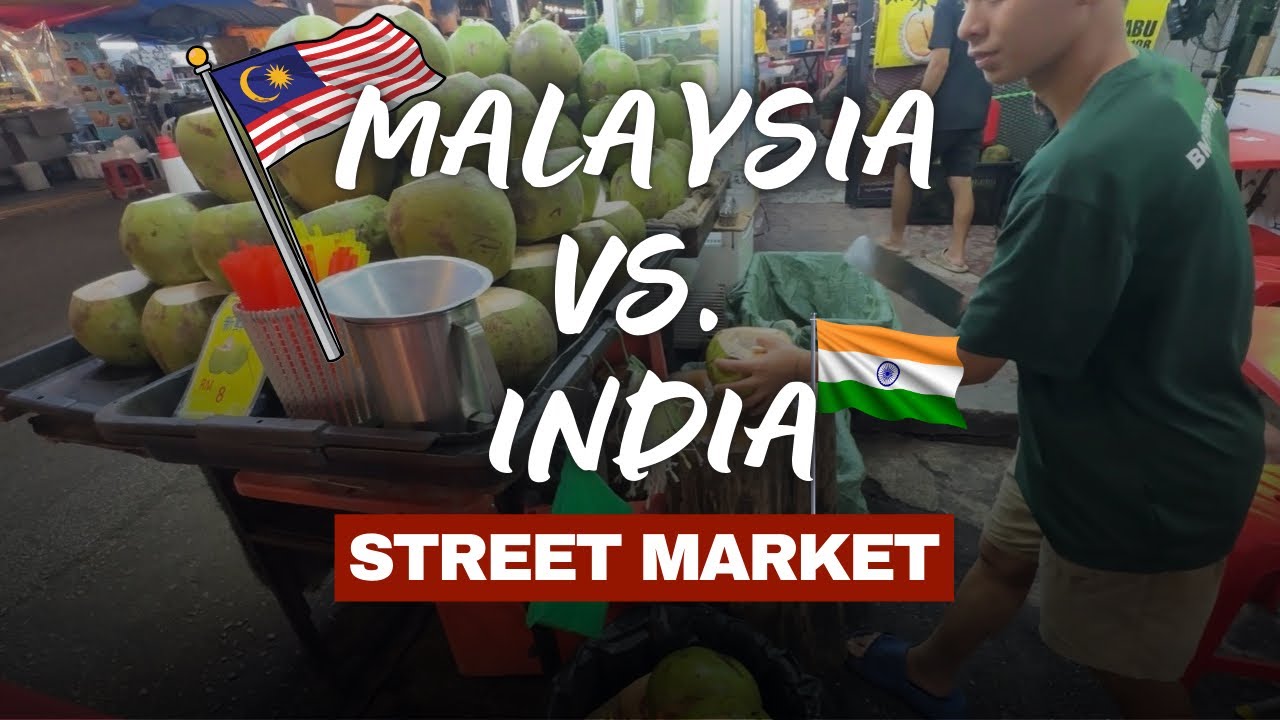 MALAYSIA 🇲🇾 VS. INDIA 🇮🇳 | Streets Markets Comparison | Travel | Funny | Food Vlogs