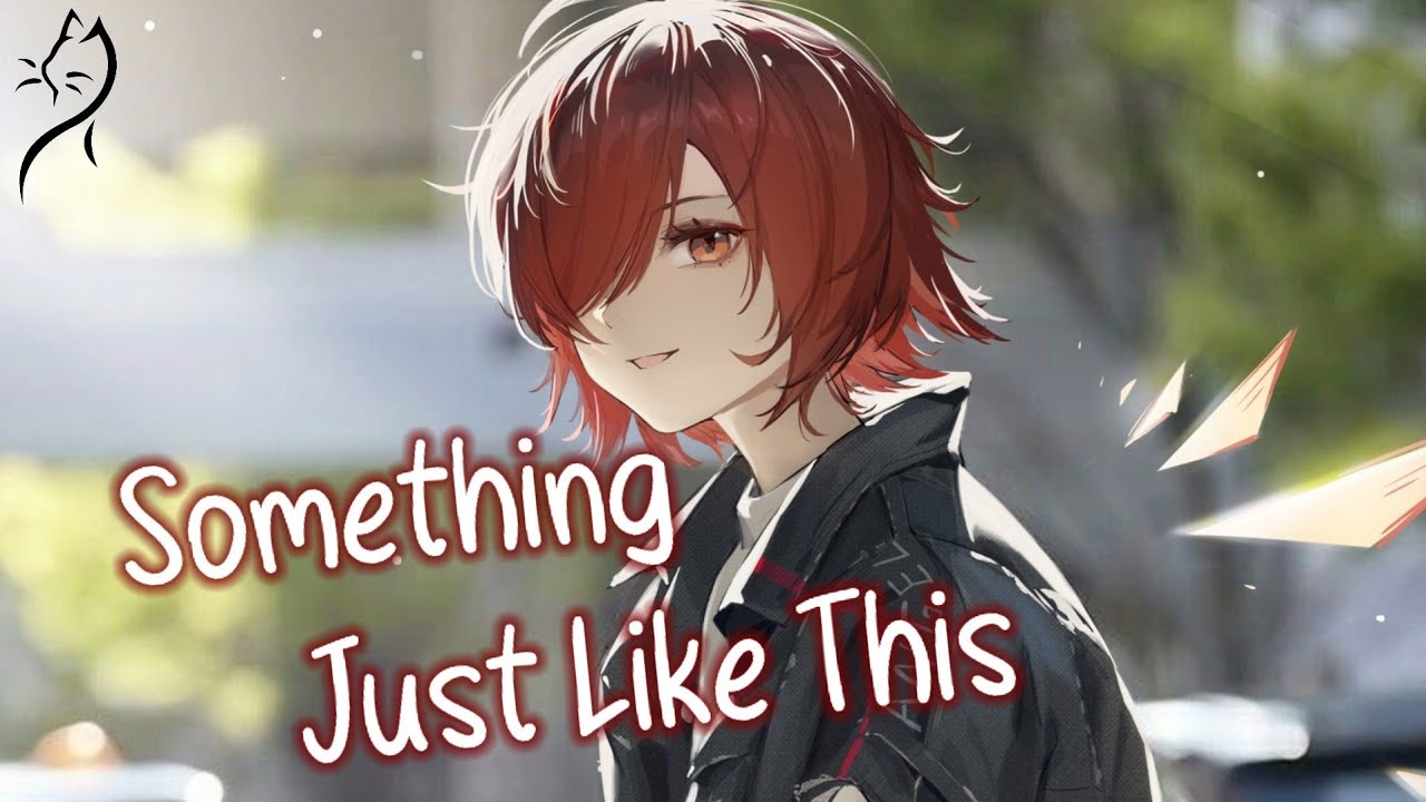 Nightcore - Something Just Like This (Lyrics)