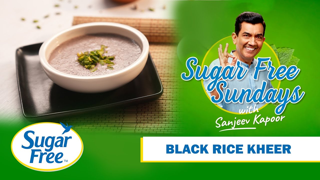 Black Rice Kheer | Sugar Free Sundays with Sanjeev Kapoor | Healthy Indian Dessert