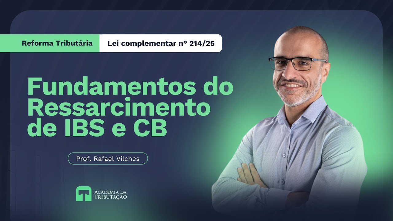 Reforma Tributária - Fundamentos do Ressarcimento de IBS e CBS