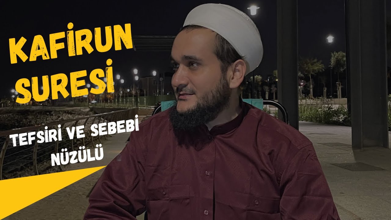 KAFİRUN SURESİ TEFSİRİ VE SEBEBİ NÜZÜLÜ