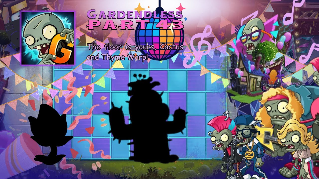 The floor is yours, Cactus and Thyme Warp! | Gardendless: Part 43