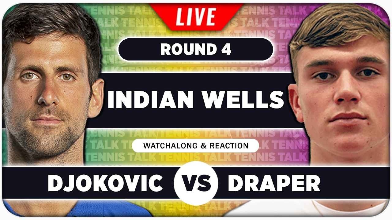 DJOKOVIC vs DRAPER • ATP Indian Wells 2026 • LIVE Tennis Watchalong