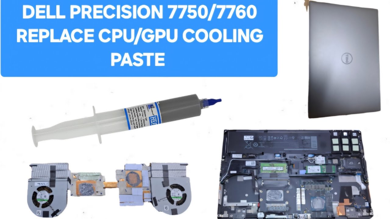 DELL PRECISION 7750 CPU/GPU REPASTING COOLING PASTE  