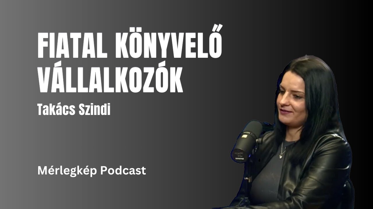 Fiatal könyvelő vállalkozók: Takács Szindi | Mérlegkép Podcast 7.