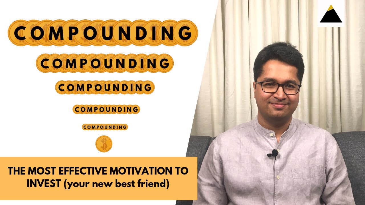 COMPOUNDING - The most effective motivation to invest (Your new best friend) | Manish Ahuja