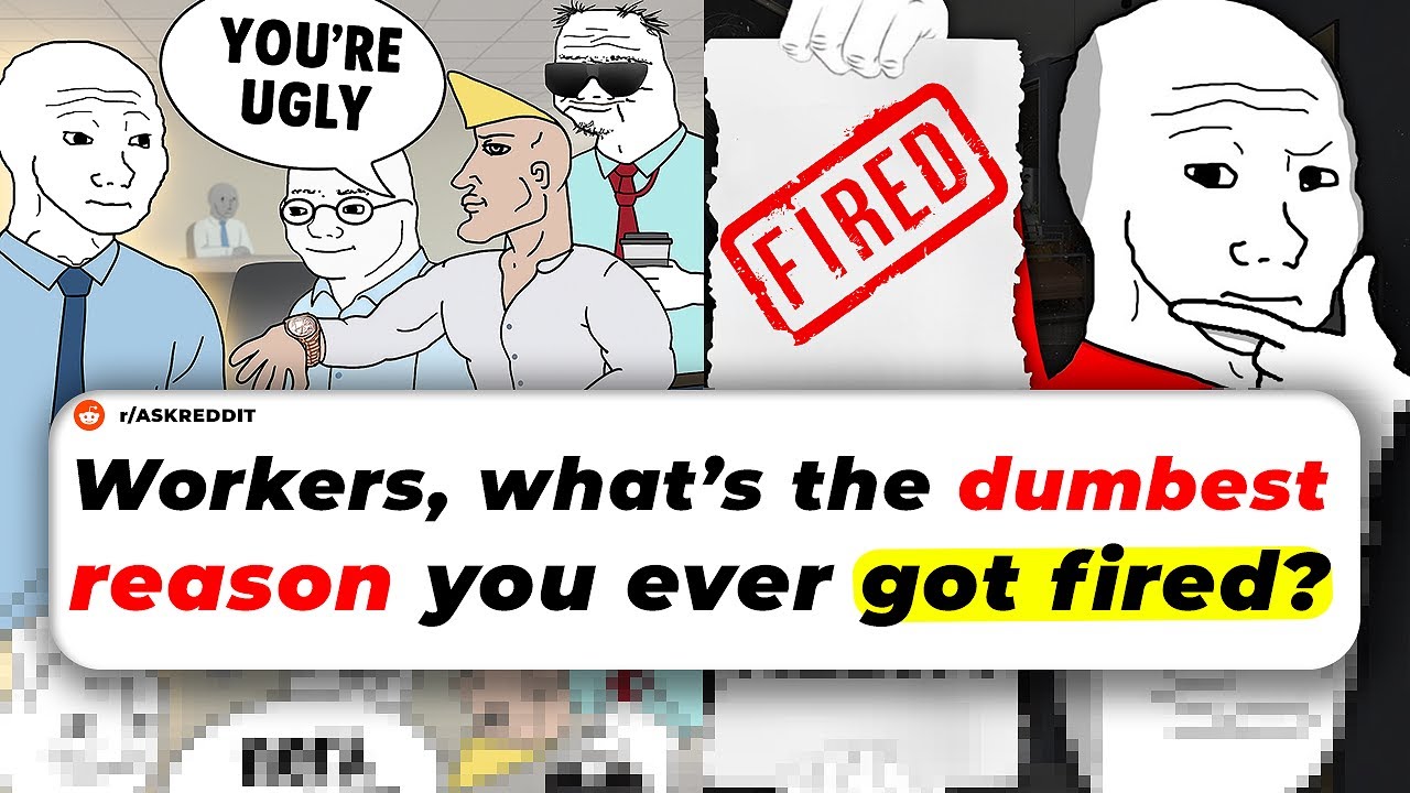 Workers, What’s The DUMBEST Reason You Ever GOT FIRED?