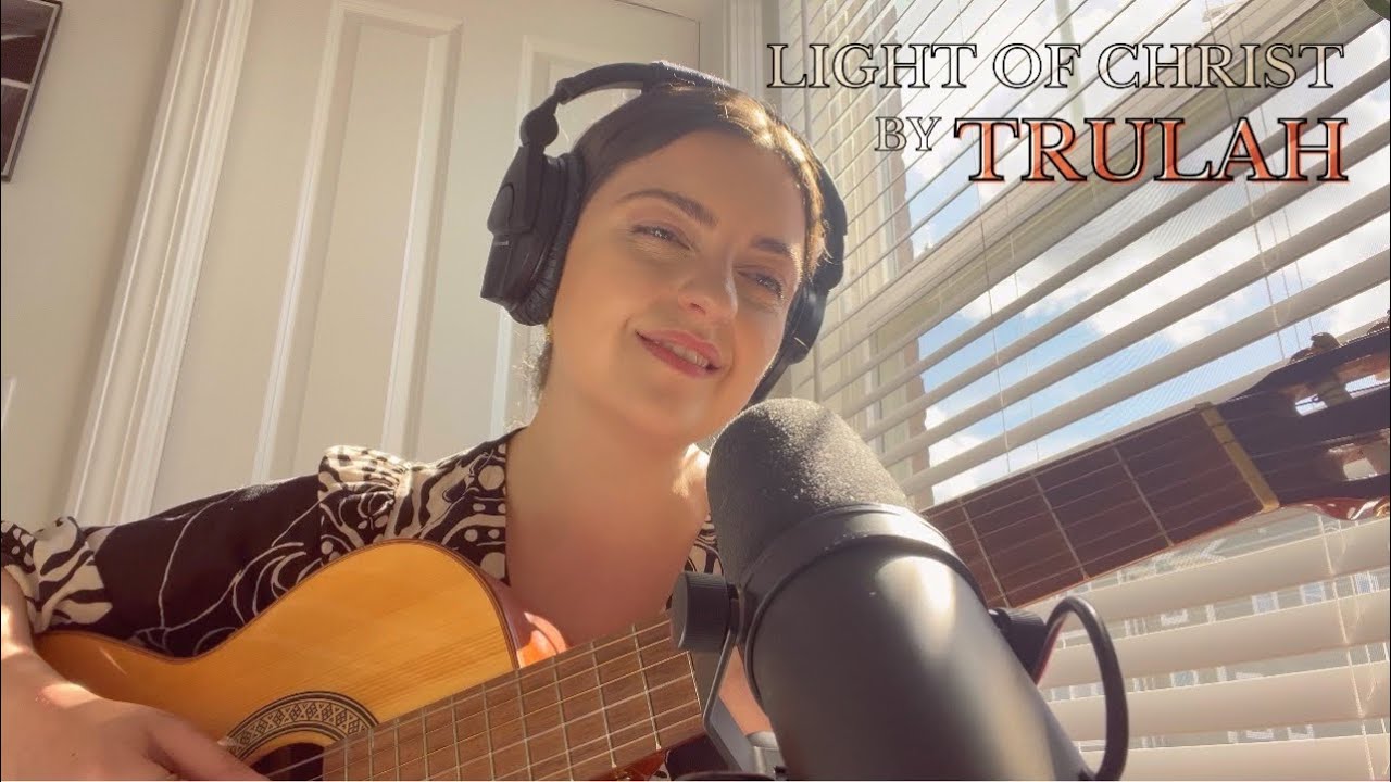 Trulah - Light of Christ (Original)