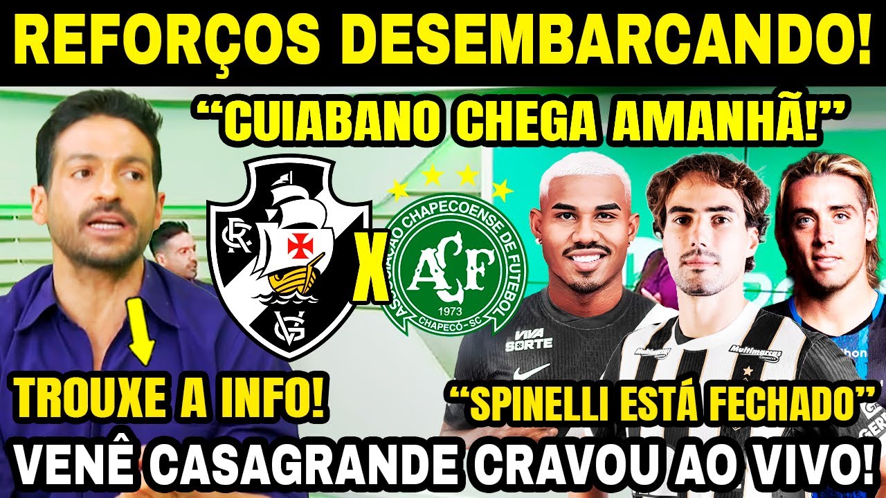 CRAVOU! 🚨 CUIABANO CHEGANDO NO RIO! URGENTE! 🔥 SPINELLI É DO VASCO! IGOR GOMES? VASCO X CHAPECOENSE