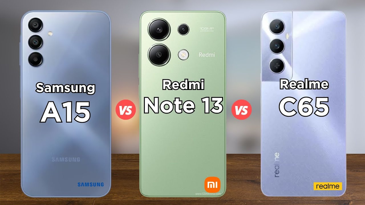 Samsung A15 vs Redmi Note 13 4G vs Realme C65