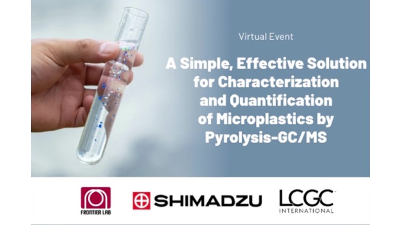 Simple, Effective Solution for Characterization & Quantification of Microplastics by Pyrolysis-GC/MS