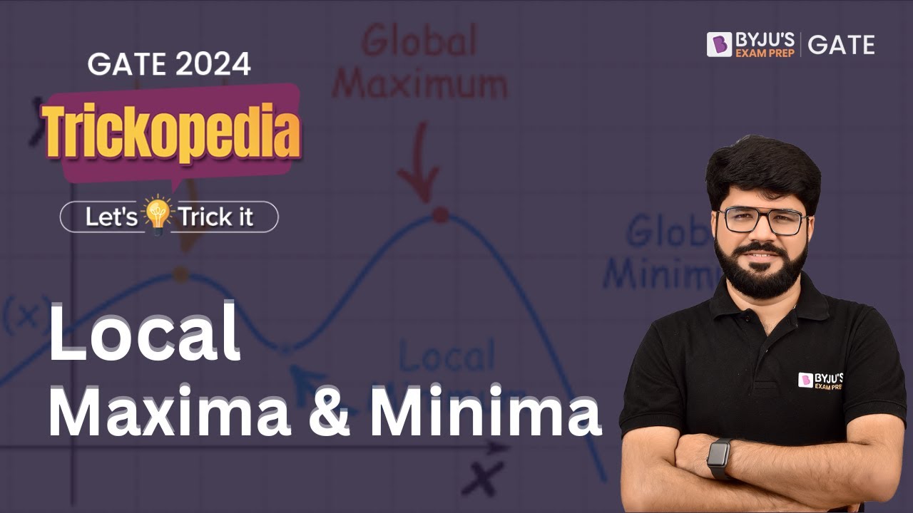 Local Maxima & Minima | Maxima Minima Engineering Mathematics | BYJU'S GATE