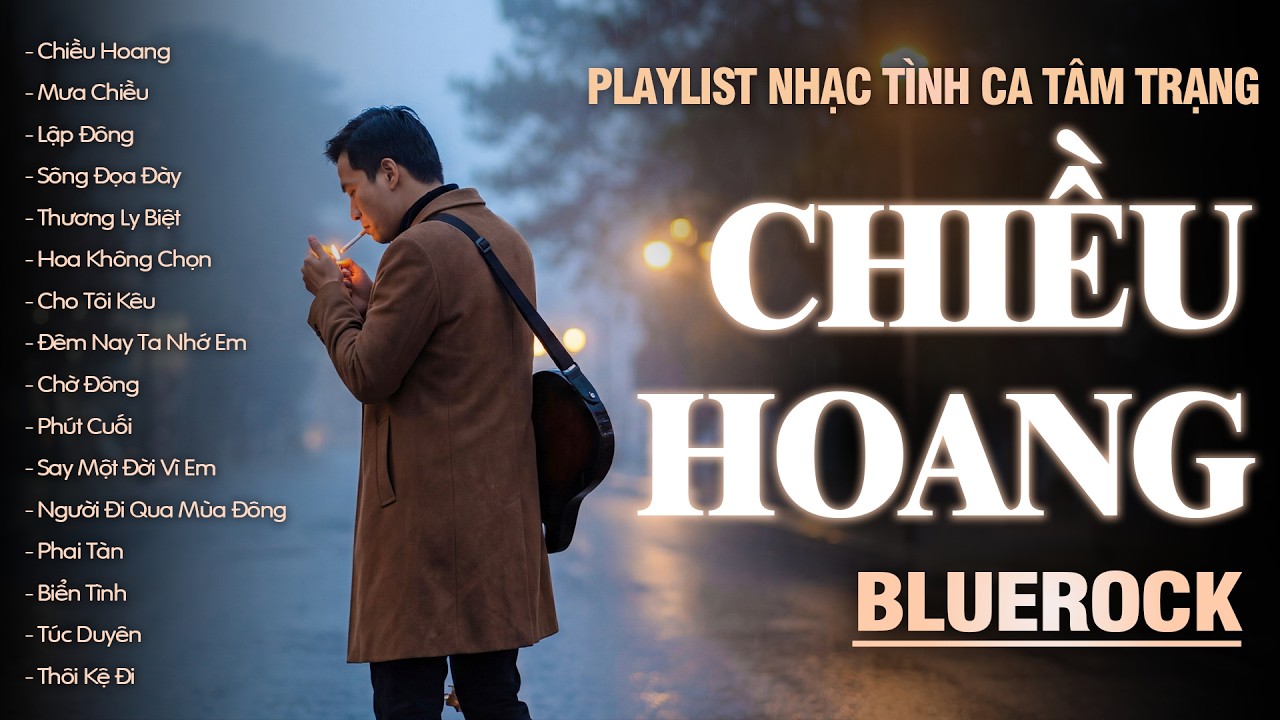 CHIỀU HOANG (Anh Bằng) | Playlist Nhạc Tình Ca Tâm Trạng Buồn Không Lối Thoát | Tuyển Tập BLUE ROCK