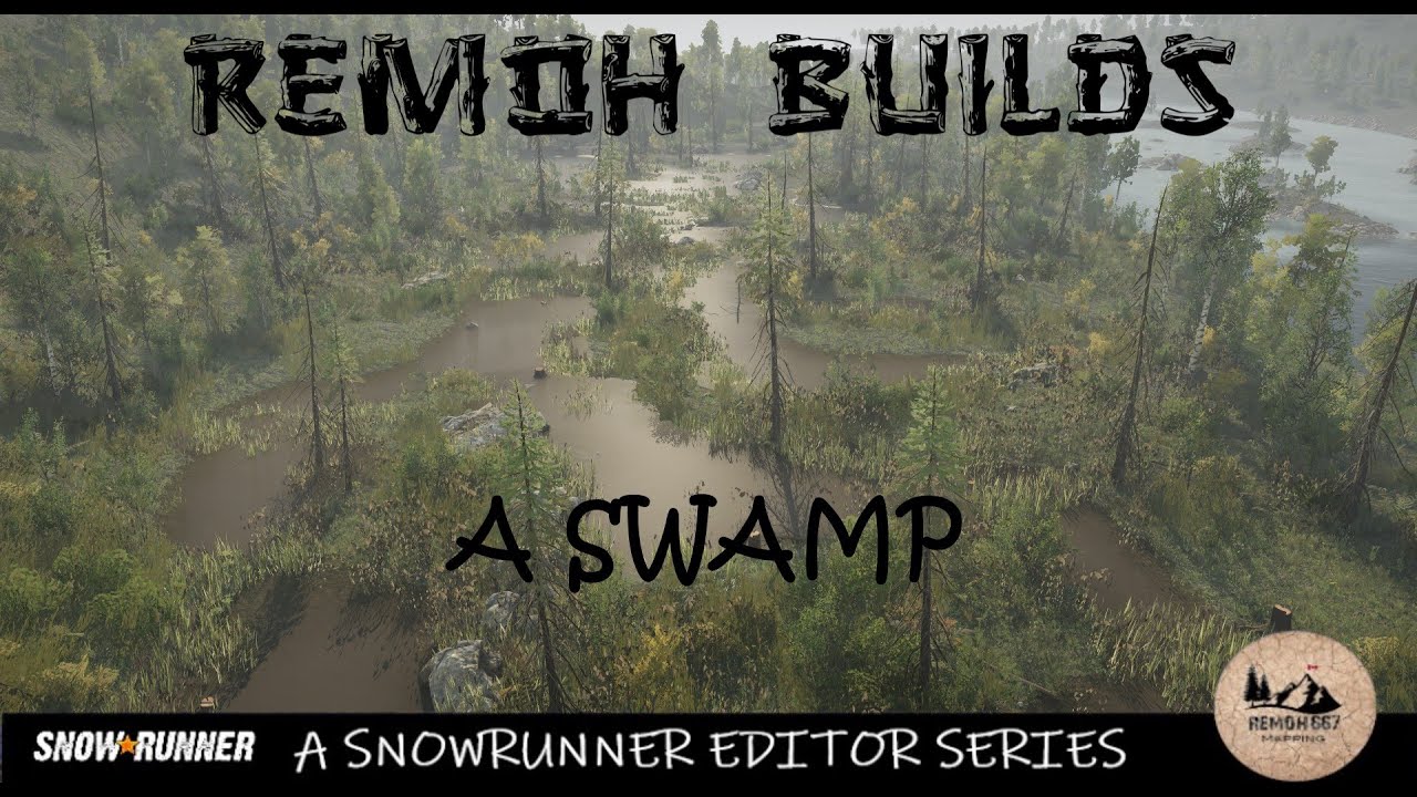 Remoh Builds - Snowrunner Editor Mod Map Tips and Tricks - Swamps