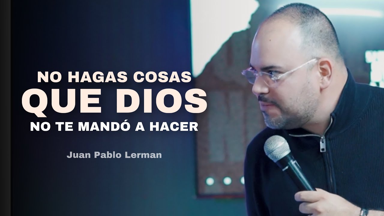NO HAGAS COSAS QUE DIOS NO TE MAND&Oacute; A HACER | Juan Pablo Lerman @LaCentralOeste