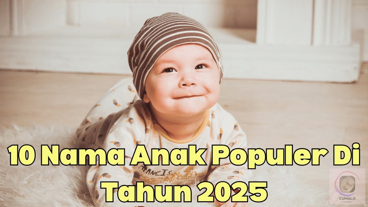 10 Nama Anak Populer 2025 | Nomor Tujuh Keren Banget Lho!