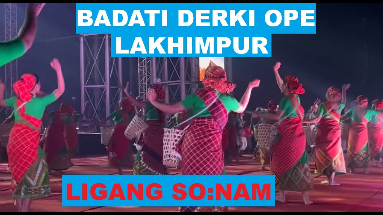 LI:GANG SO:NAM - BADATI DERKI OPE, LAKHIMPUR