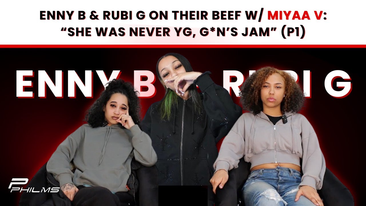Enny B & Rubi G On Their BEEF w/ Miyaa V : 