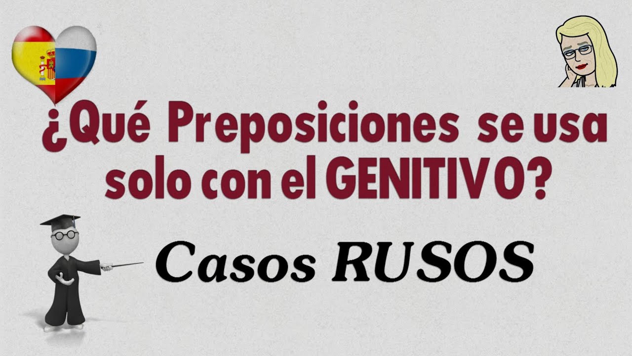 Preposiciones que se usa SOLO con el caso Genitivo ruso / Caso genitivo ruso / Casos rusos