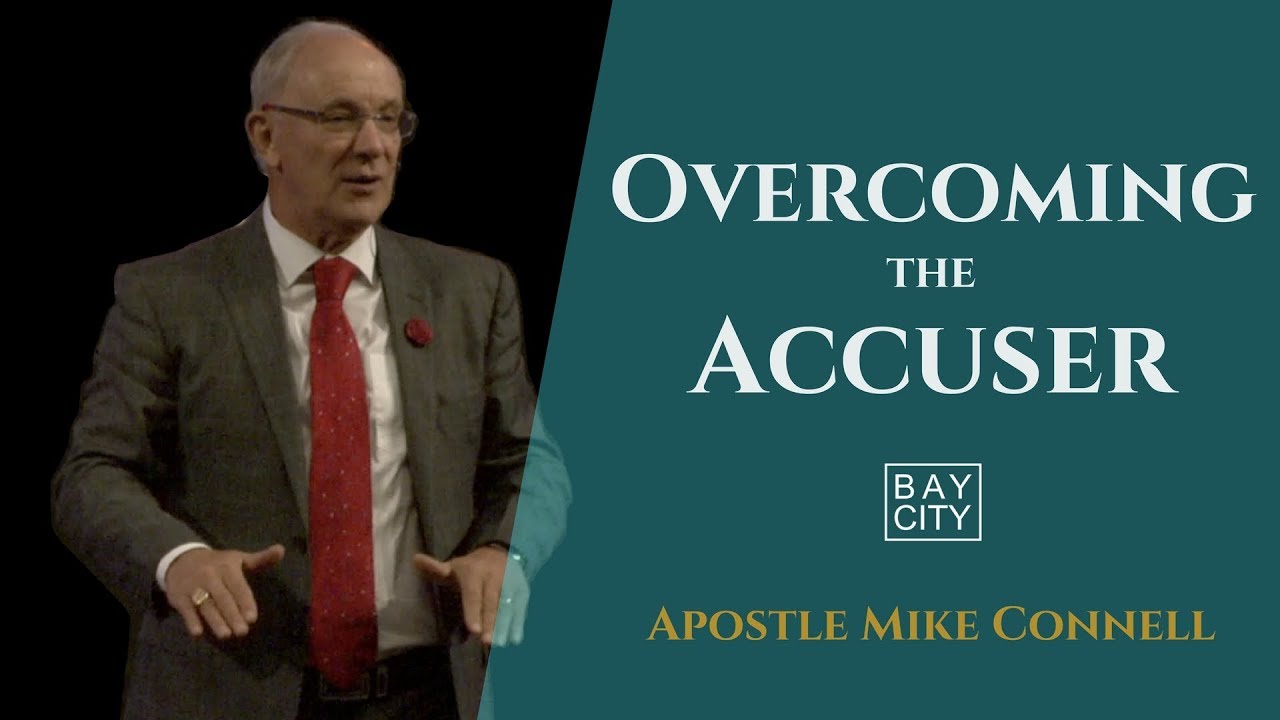 Overcoming the Accuser - Apostle Mike Connell | Bay City Church NZ