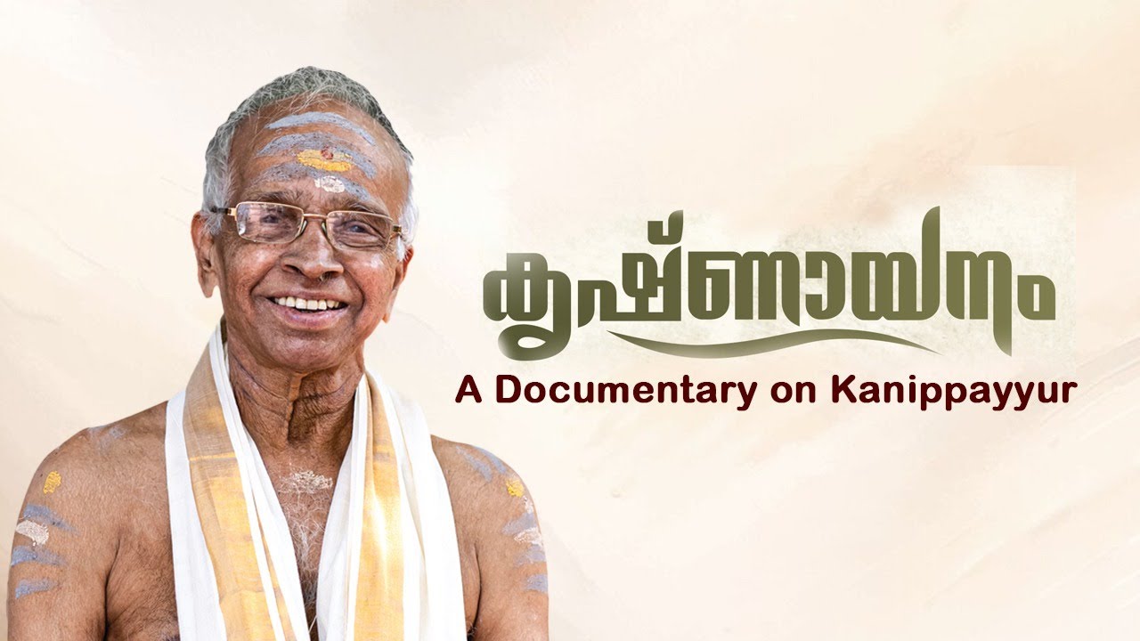Krishnayanam&ndash;A Documentary on Kanippayur
