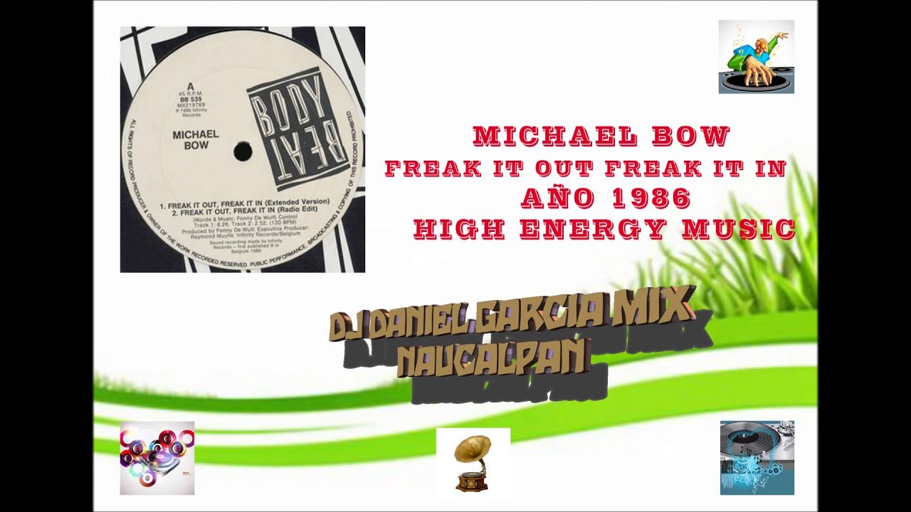 MICHAEL BOW FREAK IT OUT FREAK IT IN HIGH ENERGY MUSIC