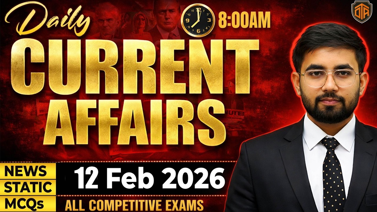 12 February 2026 Current Affairs | Daily Current Affairs | Current Affairs By Shakti Sir | UPSI UPP