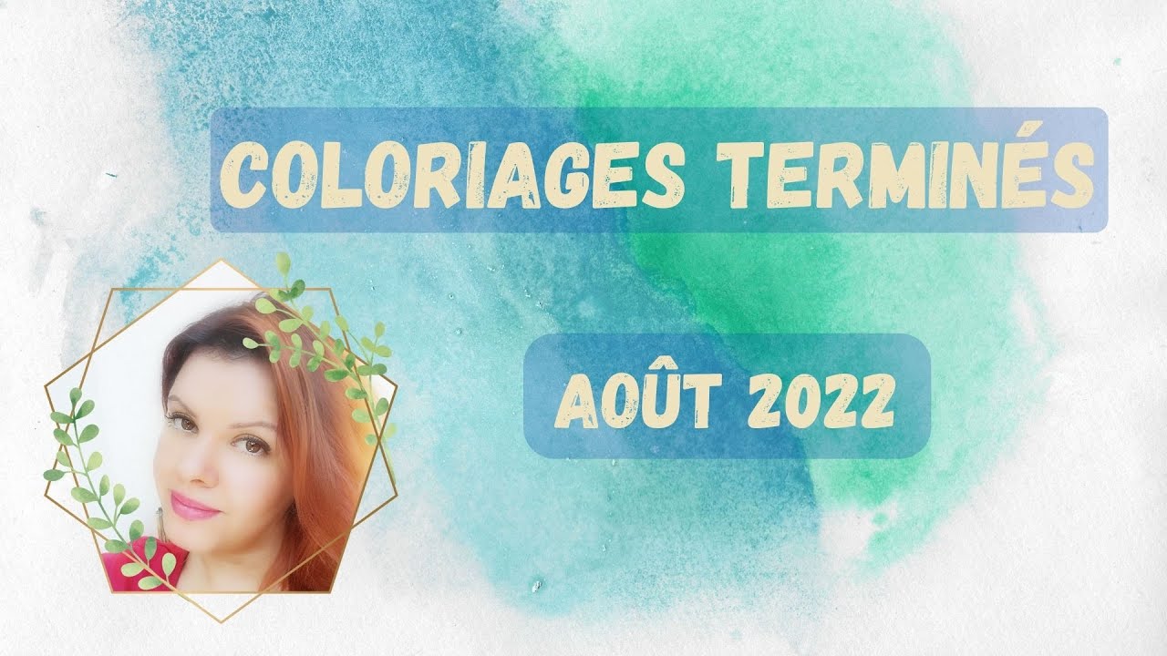 coloriages terminés Août 2022, completed pagesAugust 2022
