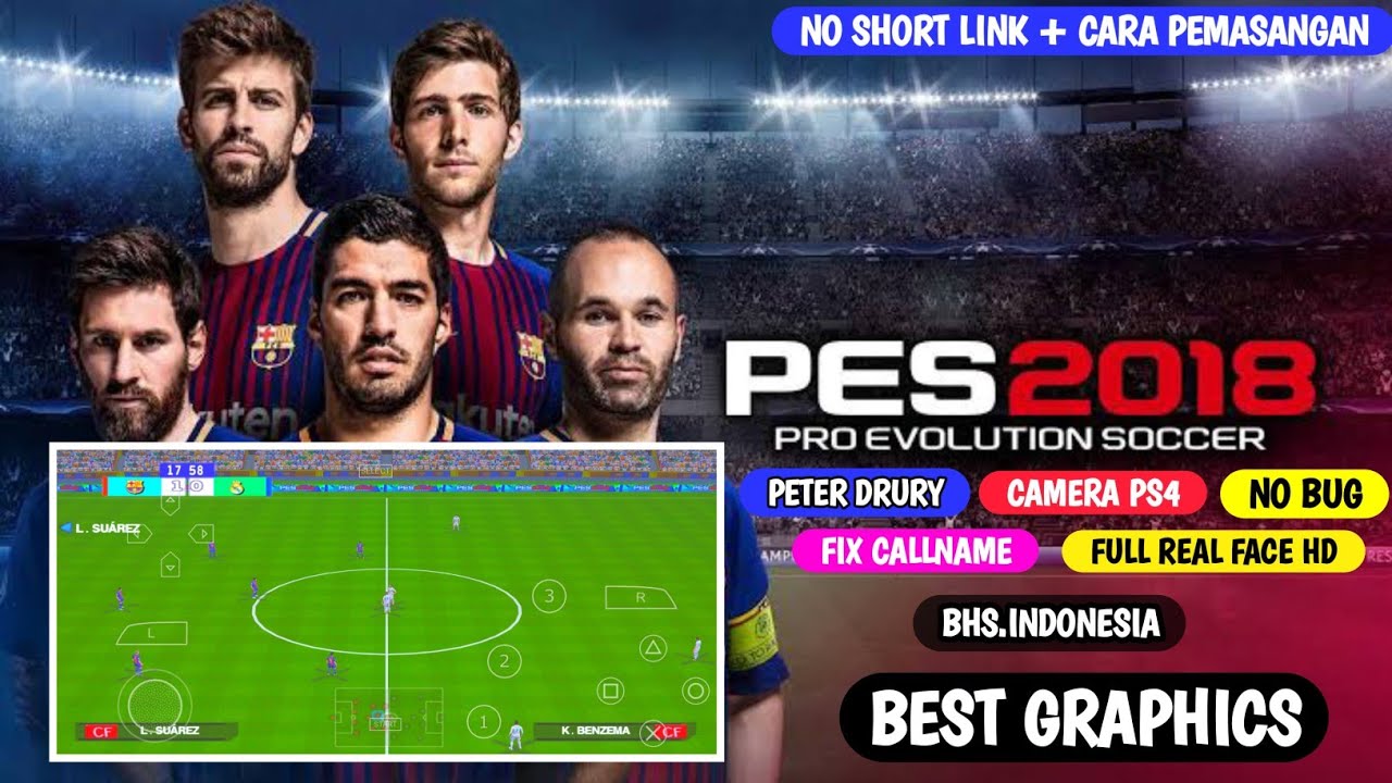 TERBAIK !!! PES 2018 PPSSPP Best graphics.Camera PS4.Commentary peter drury.Android offline