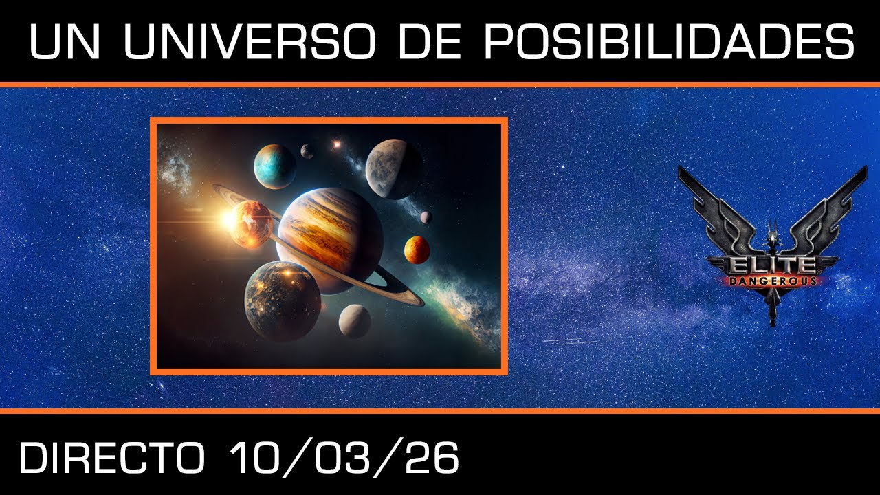 DIRECTO Elite Dangerous - Un universo de posibilidades - 10/03/2026