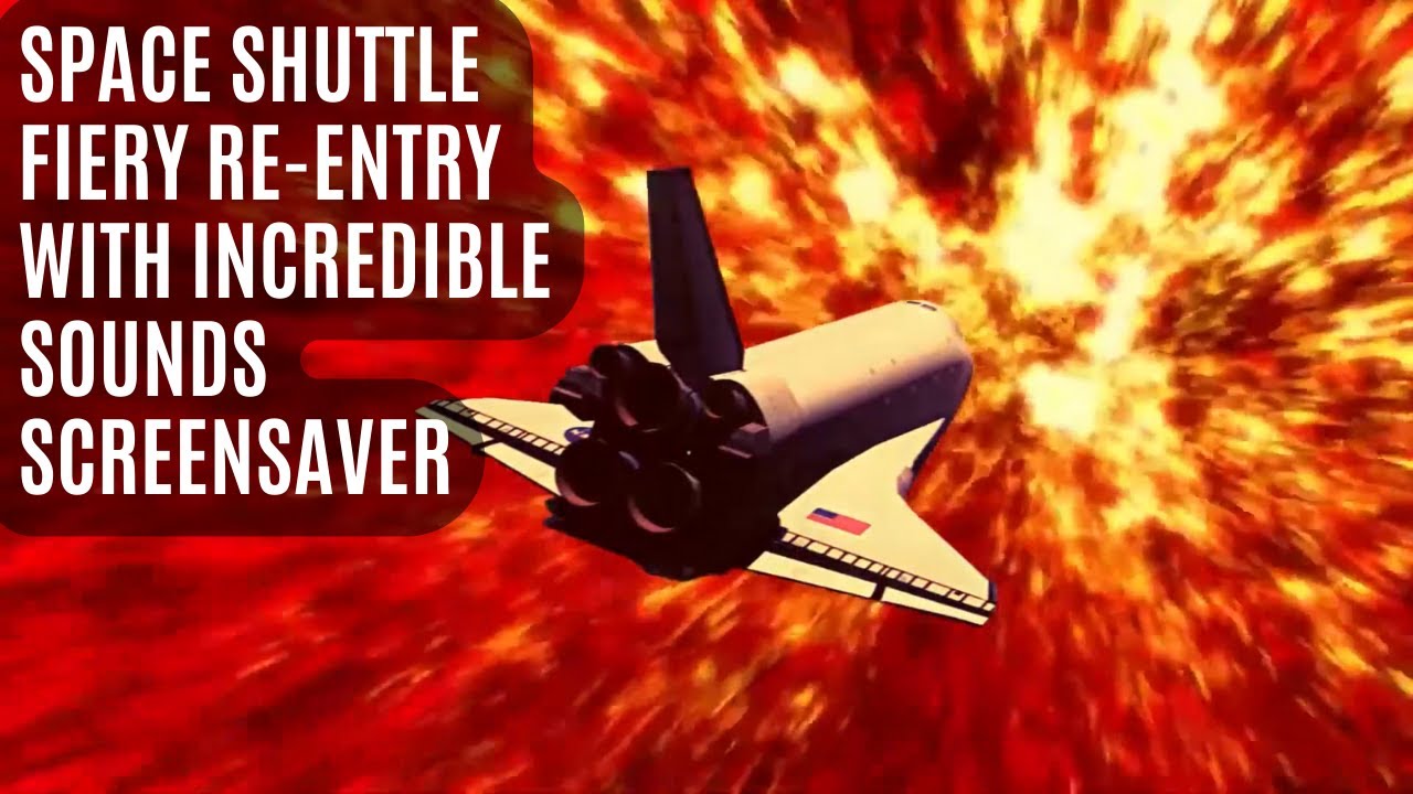 Space Shuttle Fiery Re-Entry With Incredible Sounds