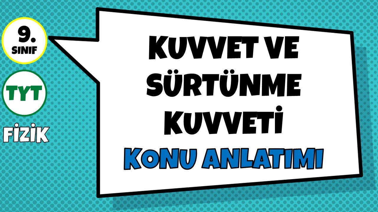 Kuvvet ve Sürtünme Kuvveti - Konu Anlatımı | 9.Sınıf ve TYT Fizik