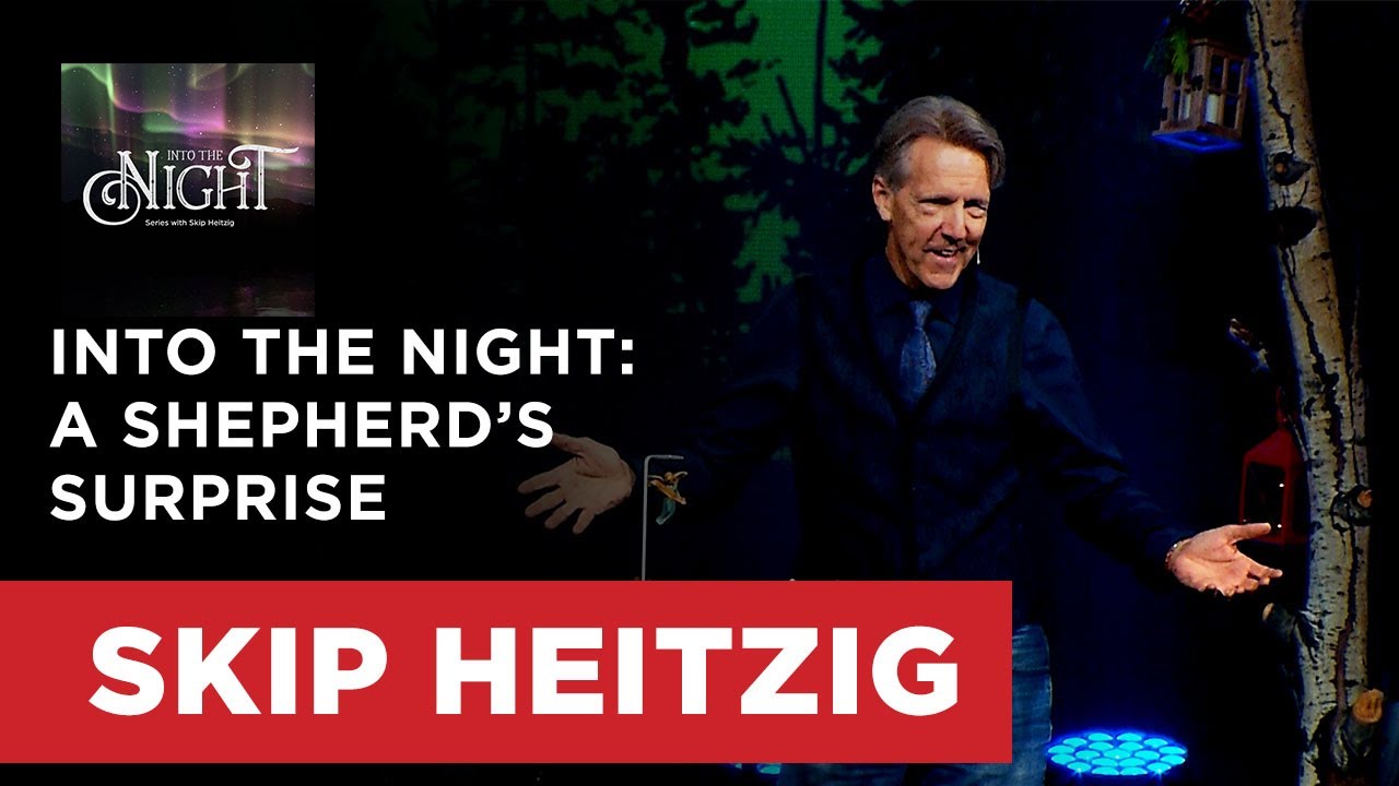 Into the Night: A Shepherd's Surprise - Luke 2:8-18 | Skip Heitzig