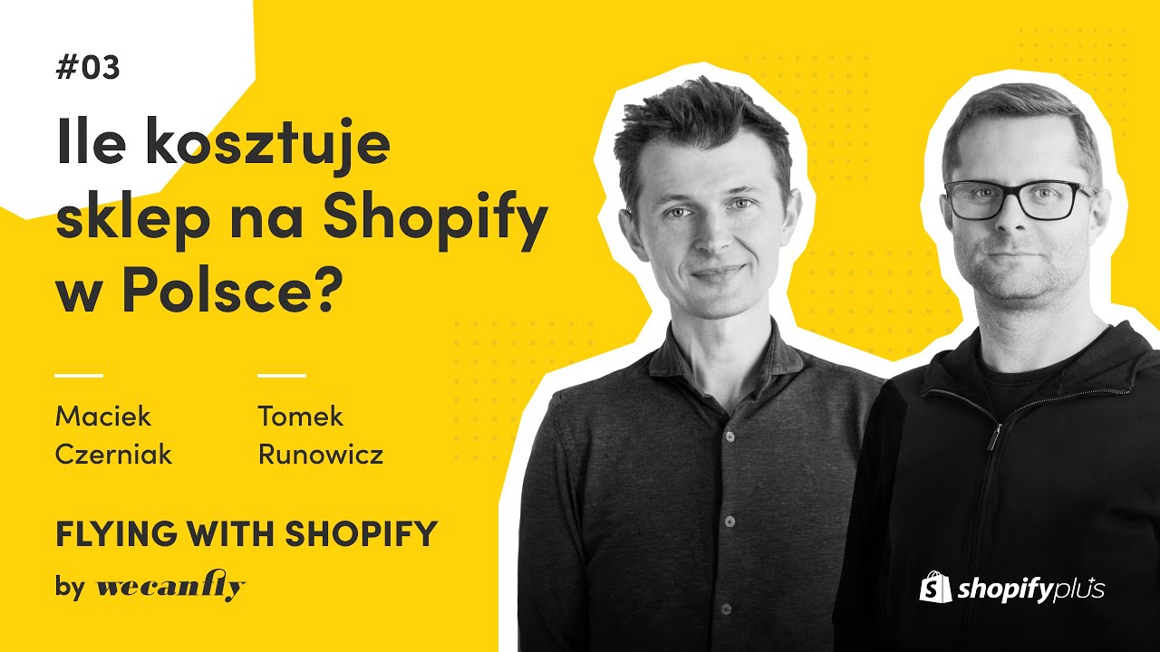 Ile kosztuje sklep na Shopify w Polsce? – odcinek #03 – Flying with Shopify