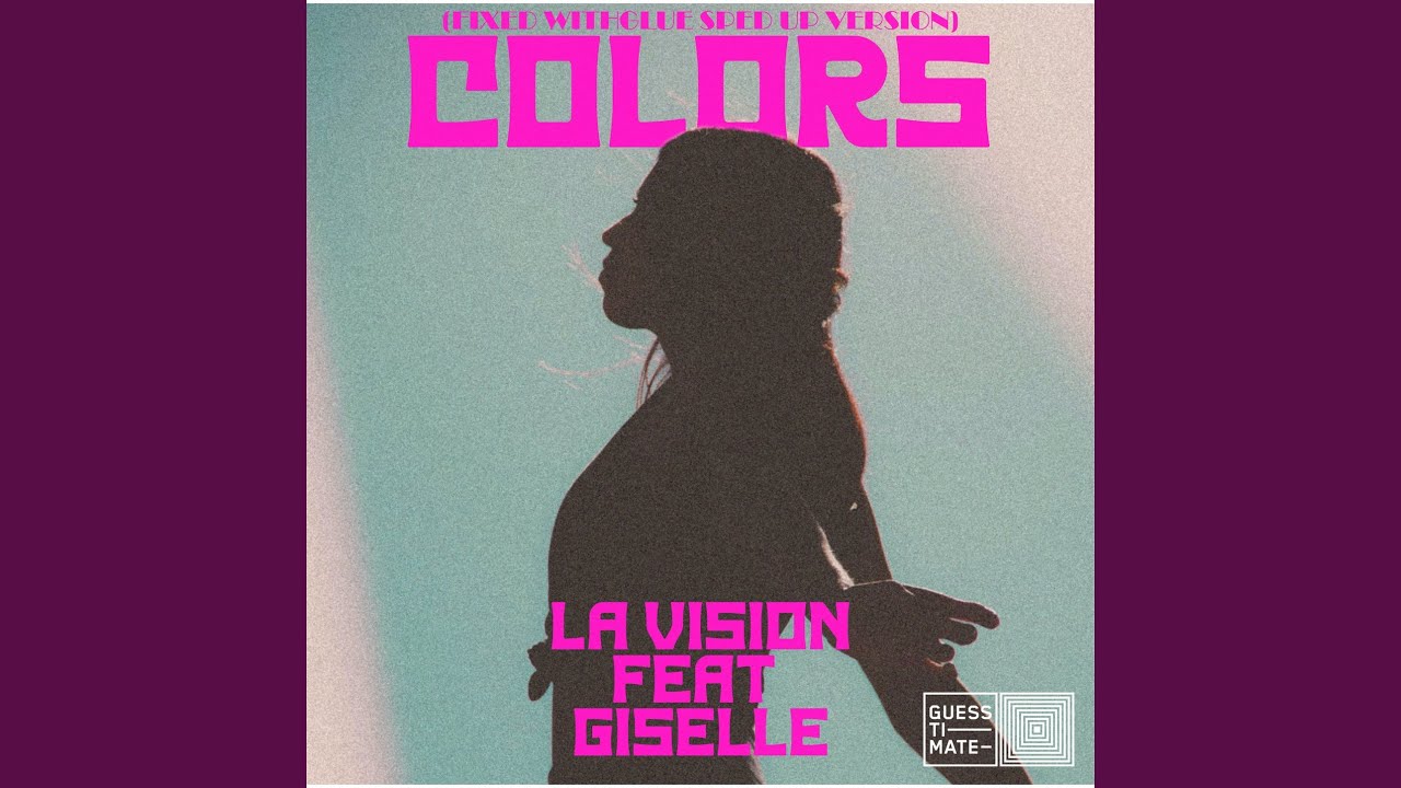 Colors (Fixed withGlue Sped Up Version)