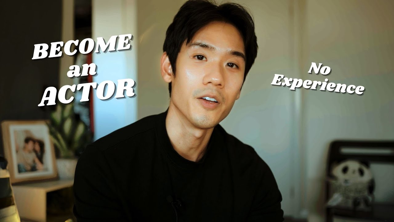 How To Get Into ACTING with NO EXPERIENCE