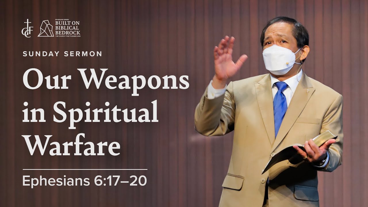 Sunday Sermon • Ephesians 6:17-20 • Our Weapons In Spiritual Warfare