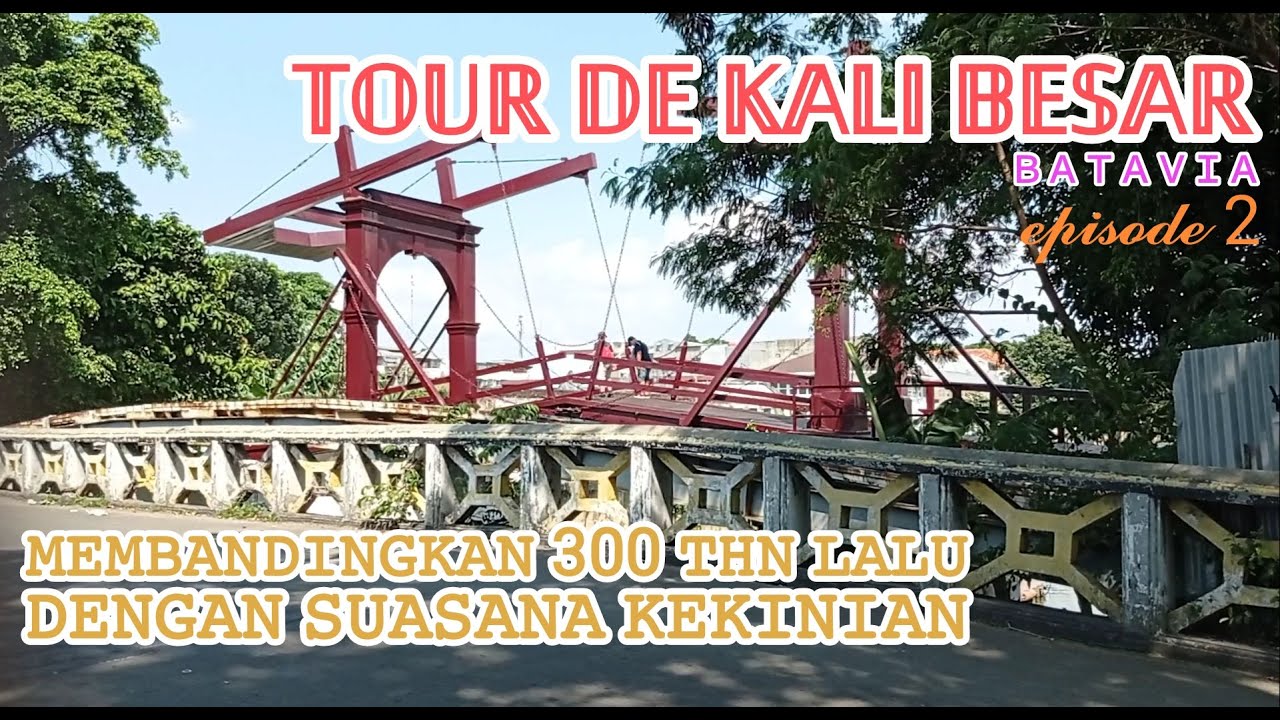 TOUR KALI BESAR BAWA KITA KE SITUASI 3 ABAD LALU