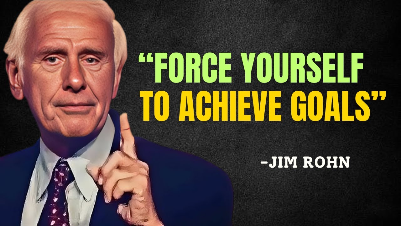 Force yourself to Achieve Goals - Jim Rohn Motivation